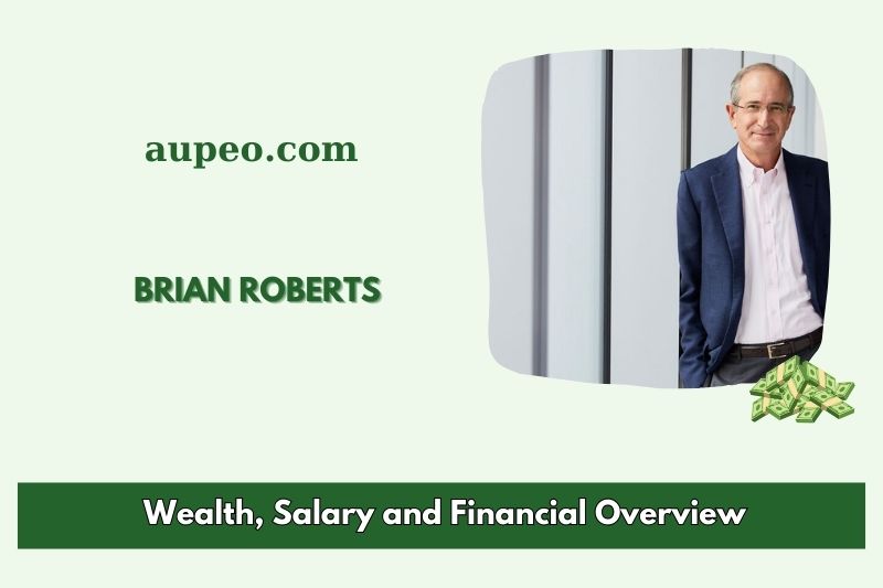 Brian L Roberts wealth, salary and financial review