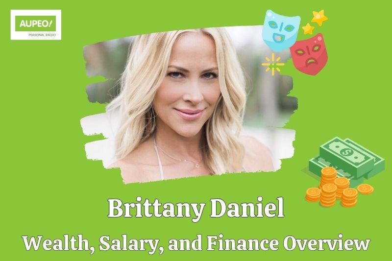 Brittany Daniel Wealth, Salary and Financial Review