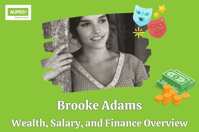 Brook Adams wealth, salary and financial review