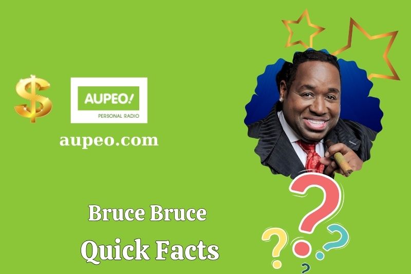 Bruce Bruce's quick facts