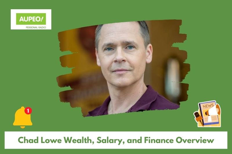 Chad Lowe Wealth, Salary and Finance Review