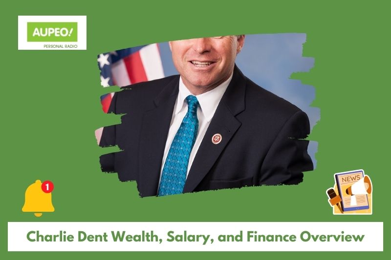 Charlie Dent's wealth, salary and finance review