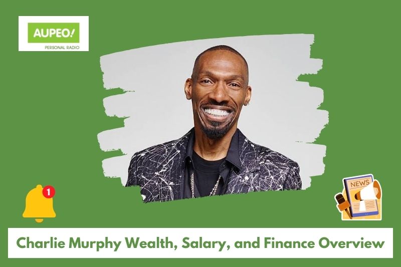 Charlie Murphy Wealth, Salary and Finance Review