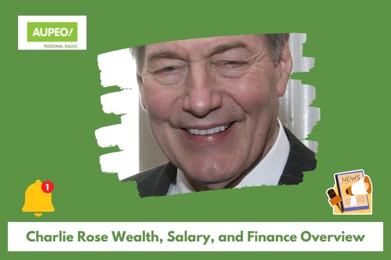Charlie Rose Wealth, Salary and Finance Review