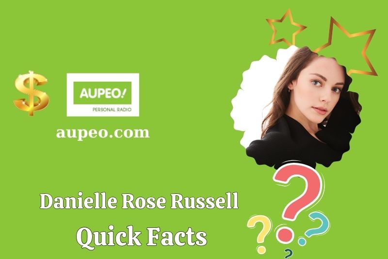 Danielle Rose Russell Quick Facts