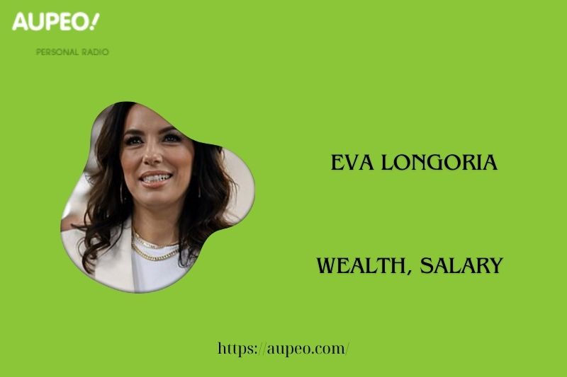 Eva Longoria's wealth, salary and finance review