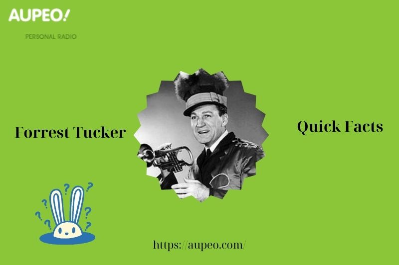 Forrest Tucker Quick Facts