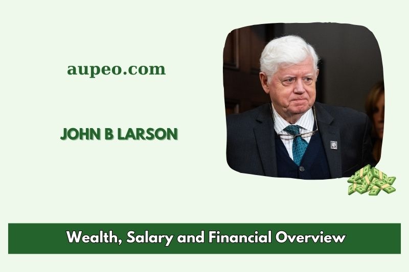 John B Larson's wealth, salary and financial review
