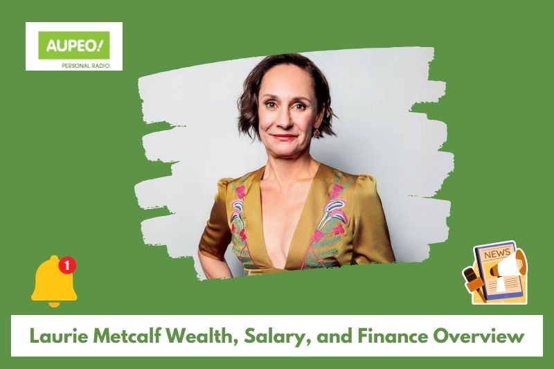 Lauri Metkalf wealth, salary and finance review