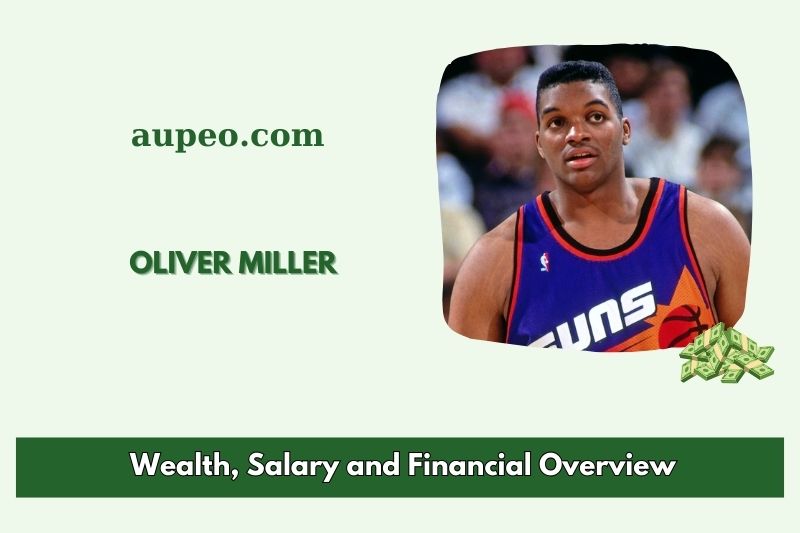 Oliver Miller's wealth, salary and financial review