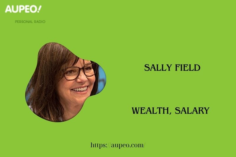 Sally Field Wealth, Salary and Finance Review