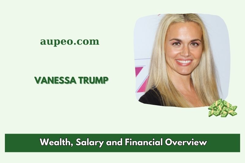 Vanessa Trump's wealth, salary and financial review