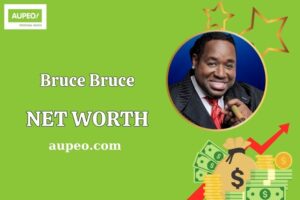 Bruce Bruce Wealth, Salary, and Financial Overview