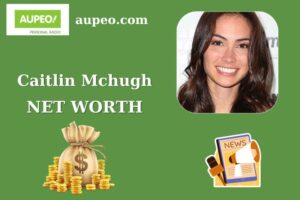 Caitlin Mchugh Wealth, Salary, and Finance Overview