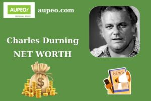 Charles Durning Wealth, Salary, and Finance Overview