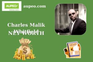 Charles Malik Whitfield Wealth, Salary, and Finance Overview