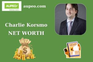 Charlie Korsmo Wealth, Salary, and Finance Overview