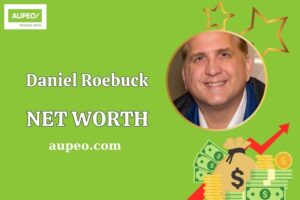 Daniel Roebuck Wealth, Salary, and Financial Overview