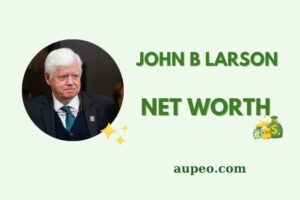 John B Larson Wealth, Salary, and Financial Overview