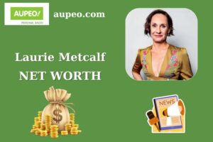 Laurie Metcalf Wealth, Salary, and Finance Overview