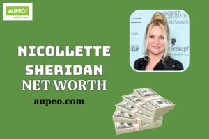 Nicollette Sheridan Wealth, Salary and Financial Overview