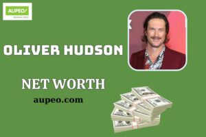 Oliver Hudson Wealth, Salary and Financial Overview