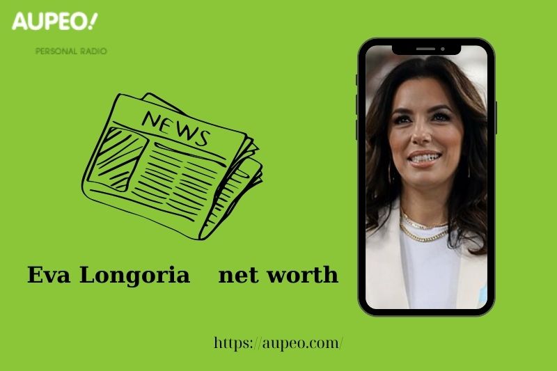 What is Eve Longoria's net value in 2025