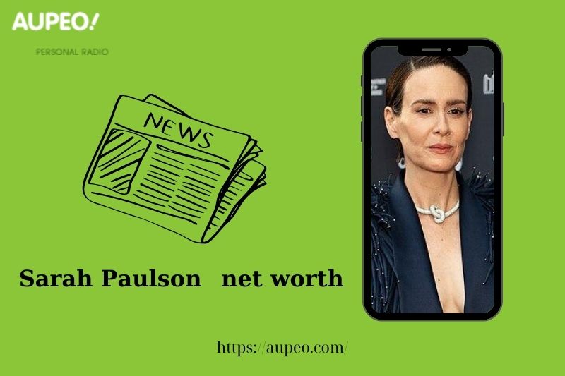 What is Sarah Paulson's net value in 2025