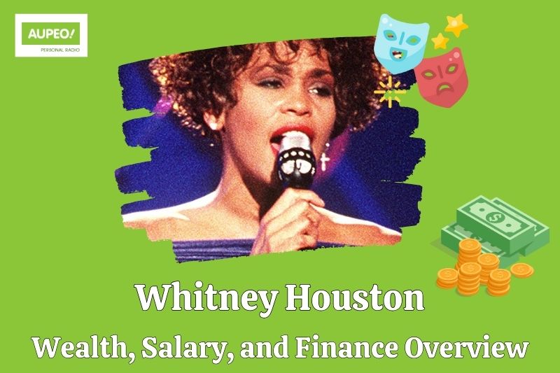 Whitney Houston's wealth, salary and financial review