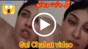 Gul Chahat leak video