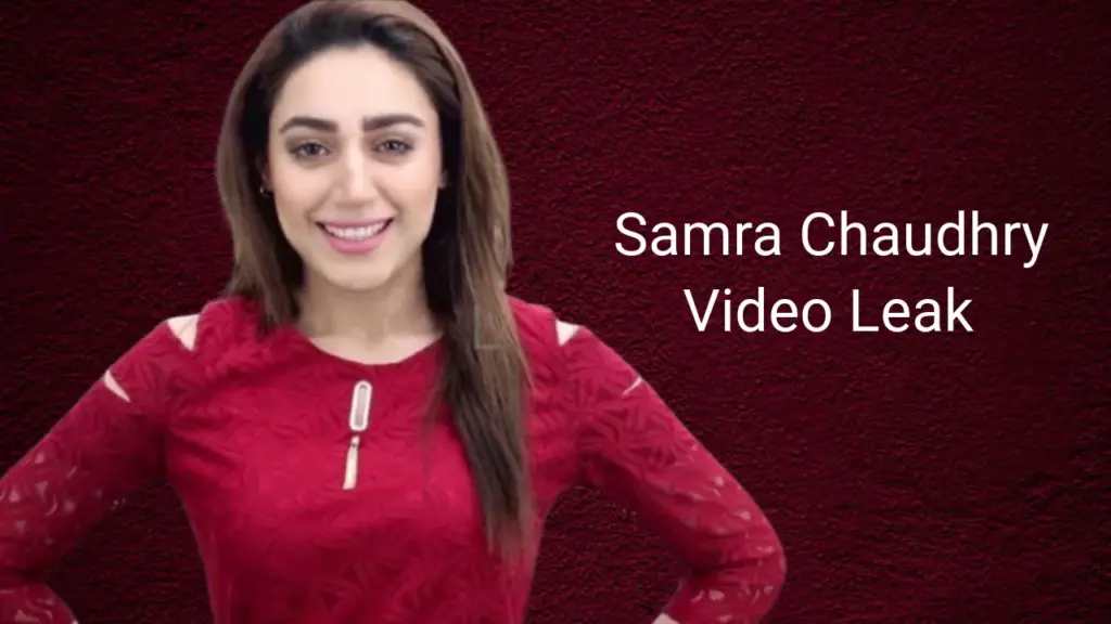 Samra Chaudhry Video Leak: Tips to Protect Yourself