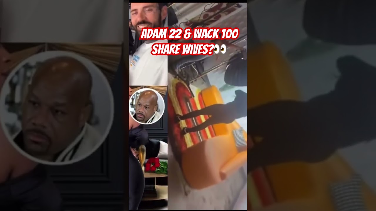 Adam 22 and Wack 100 do a wife swap