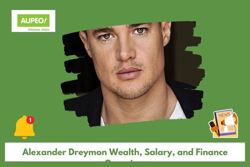 Alexander Dreimon's wealth, salary and finance review