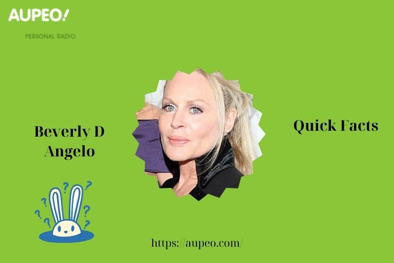 Beverly d angelo quick facts