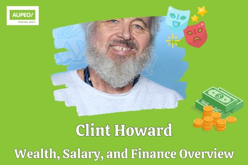 Clint Howard wealth, salary and financial review