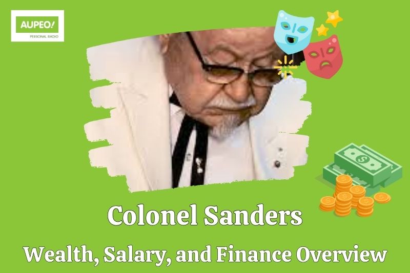 Colonel Sanders wealth, salary and financial review