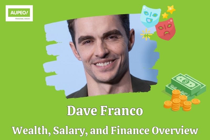 Dave Franco's wealth, salary and financial review