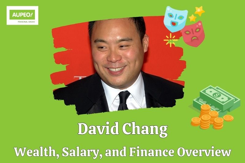 David Chang Wealth, Salary and Financial Review