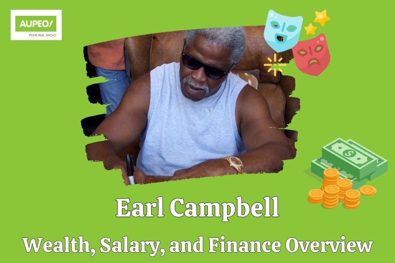 Earl Campbell wealth, salary and financial review