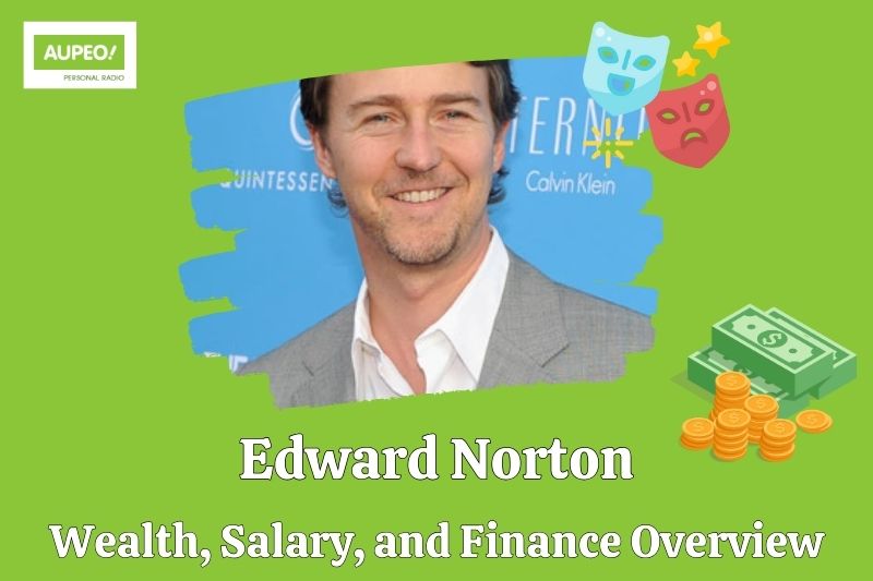 Edward Norton's wealth, salary and financial review