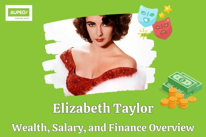 Elizabeth Taylor Wealth, Salary and Financial Review