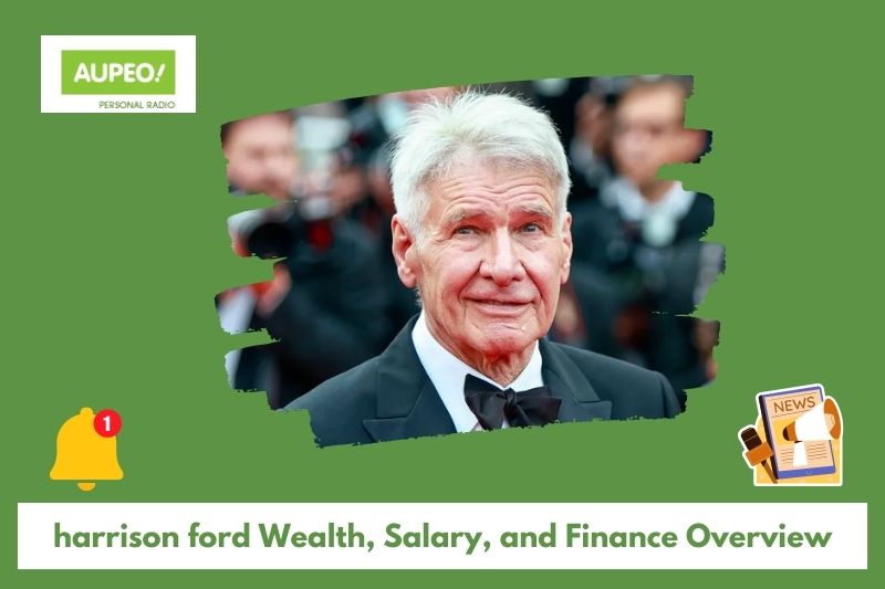 Harrison Ford's wealth, salary and finance review