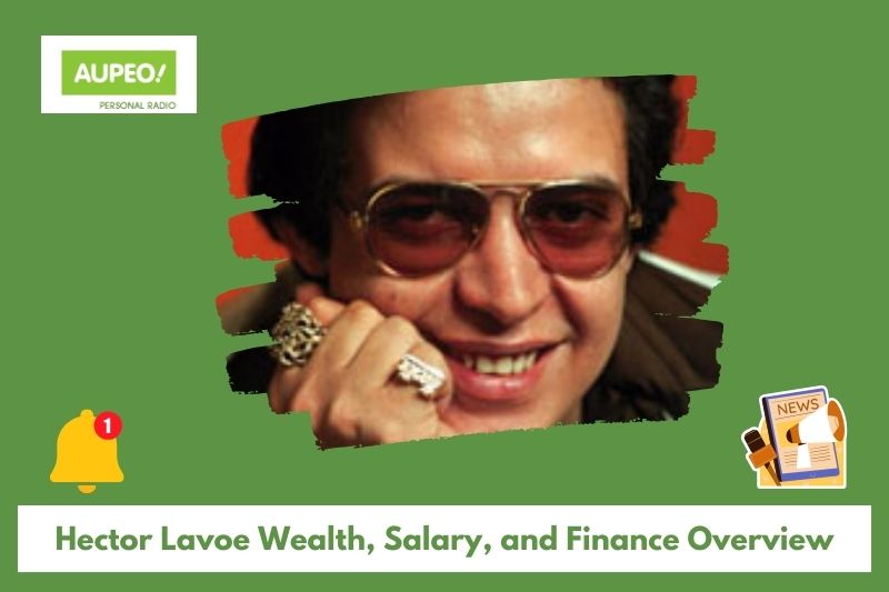 Hector Lavoe Wealth, Salary and Finance Review