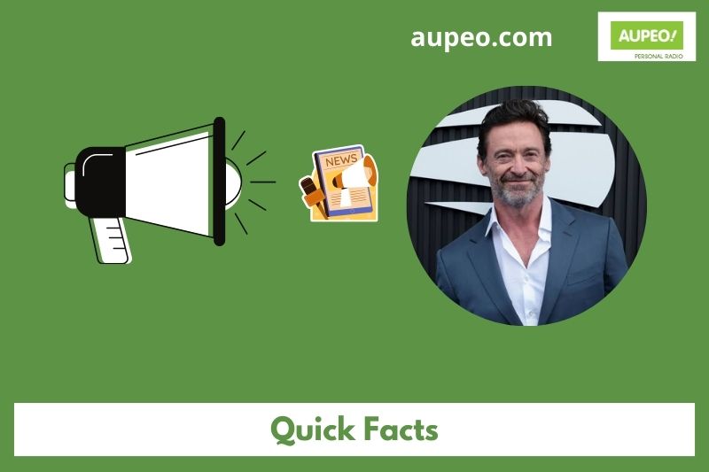 Hugh Jackman's quick facts