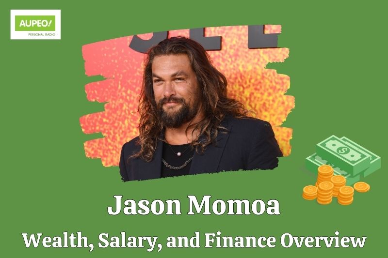 Jason Momoa wealth, salary and financial review