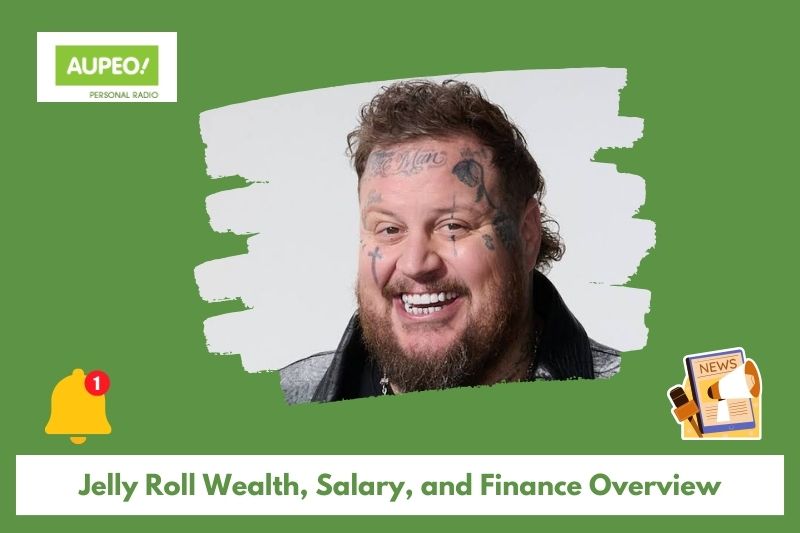 Jelly Roll Wealth, Salary and Finance Review