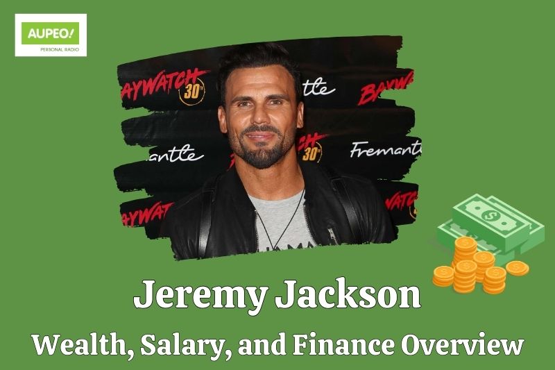 Jeremy Jackson's wealth, salary and financial review