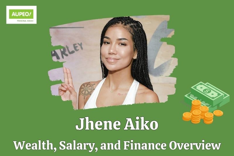 Jhene Aiko wealth, salary and financial review