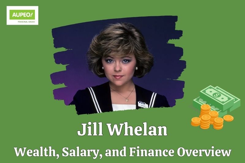 Jill Whelan Wealth, Salary and Financial Review