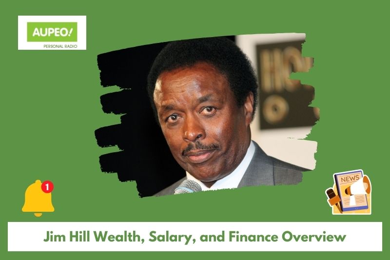 Jim Hill's wealth, salary and finance review